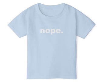 NOPE // Toddler T-Shirt