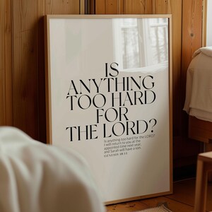 Is Anything Too Hard for the Lord Printable? Genesis 18:14 Christian Wall Art, Modern Bible Verse Poster, Neutral Home Decor Gift, DIGITAL