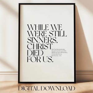 Romans 5:8 While we were still sinners Christ died for us Printable, Bible verse wall art, Christian wall art, Baptism gift, Scripture print