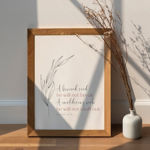 A Bruised Reed He Will Not Break Printable, Isaiah 42:3, Minimalist ...
