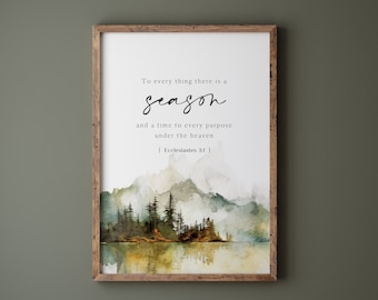 May include: A digital download print featuring a watercolour illustration of a mountain range with a lake and trees. The print includes the quote "To every thing there is a season and a time to every purpose under the heaven | Ecclesiastes 3:1 |"