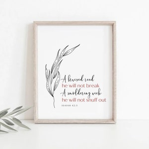 A Bruised Reed He Will Not Break Printable Isaiah 42:3 - Etsy