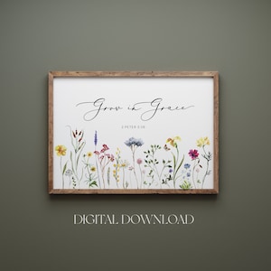 May include: A printable art print featuring a watercolour illustration of wildflowers and the text "Grow in Grace 2 Peter 3:18".