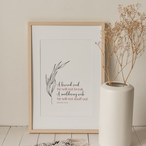 A Bruised Reed He Will Not Break Printable, Isaiah 42:3, Minimalist ...