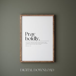 Pray boldly Hebrews 4:16 downloadable wall art, Christians wall art, Bible wall print, Prayer room poster, Christians Prayer wall deco