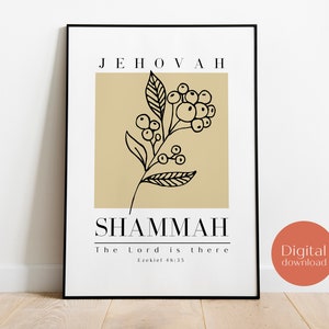May include: A printable art print with a black frame. The print features a beige background with a black line drawing of a branch with leaves and berries. The text "Jehovah Shammah" is printed in black at the top and bottom of the print. The text "The Lord is there" is printed in black below the branch. The text "Ezekiel 48:35" is printed in black below the text "The Lord is there".
