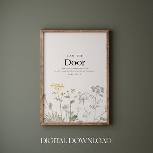 May include: A printable digital download of a quote from the Bible, John 10:9, "I am the door. If anyone enters by Me, he will be saved, and will go in and out and find pasture." The quote is printed in black text on a white background with a floral illustration in shades of green, yellow, and white.