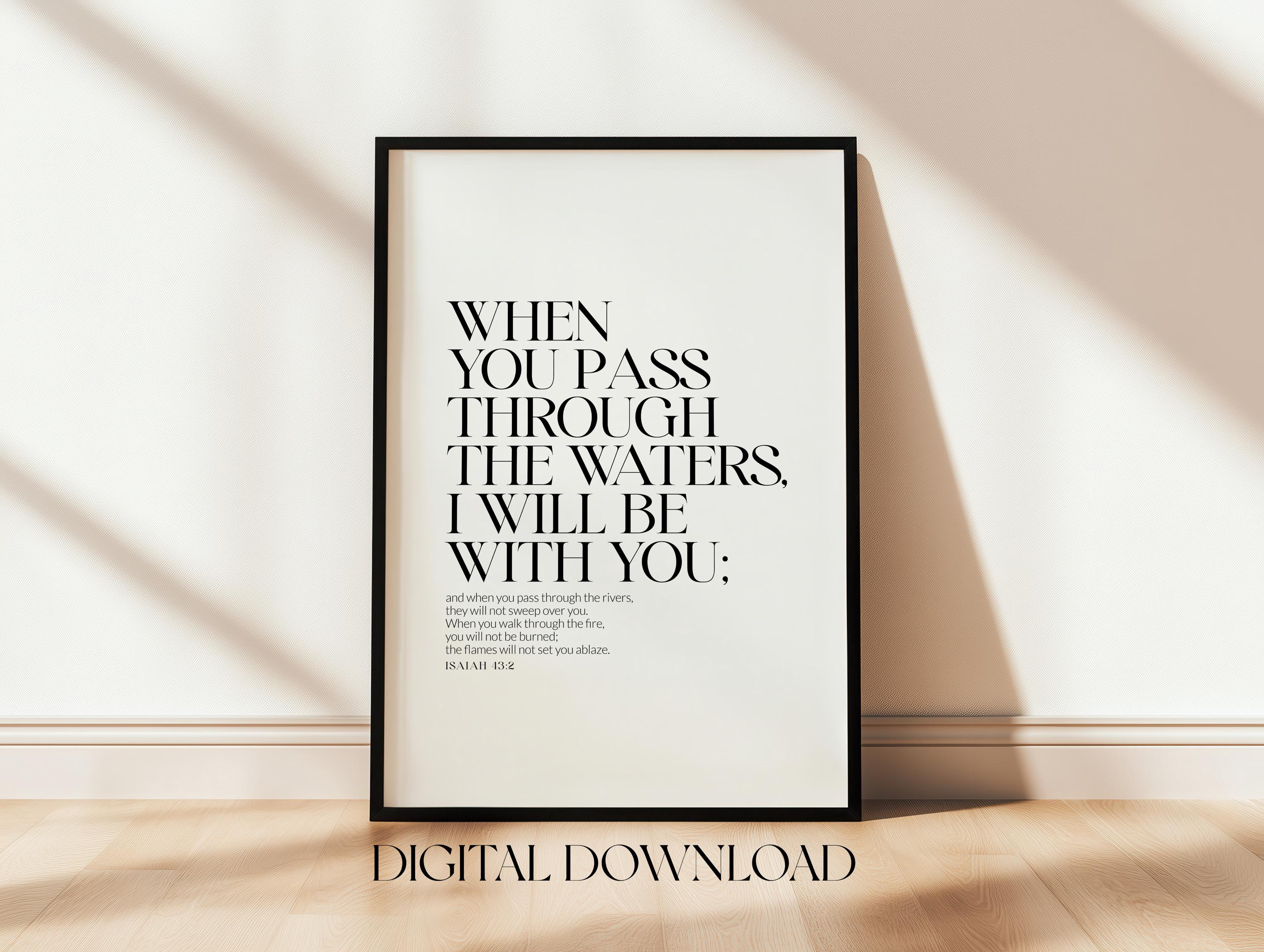 Isaiah 43:2 When you pass through the waters Printable, Bible verse wall art, Christian wall art, Prayer room wall art, Baptism gift