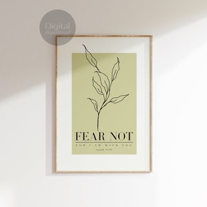 May include: A printable wall art print with a green background and a black line drawing of a branch with leaves. The text "FEAR NOT FOR I AM WITH YOU Isaiah 41:10" is printed in black.