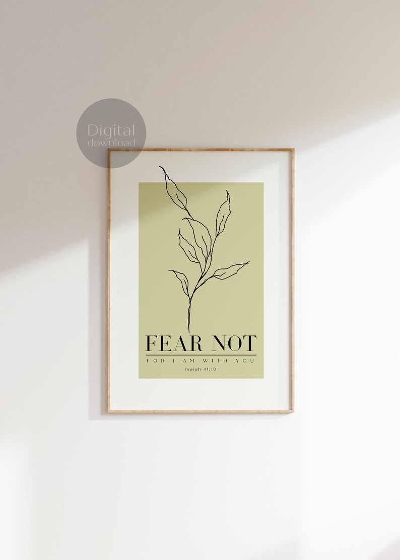 May include: A printable wall art print with a green background and a black line drawing of a branch with leaves. The text "FEAR NOT FOR I AM WITH YOU Isaiah 41:10" is printed in black.