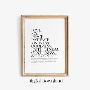 May include: A printable wall art design featuring a list of the fruits of the Spirit, including love, joy, peace, patience, kindness, goodness, faithfulness, gentleness, and self-control. The text is in black against a white background, with a quote from Galatians 5:22-23.