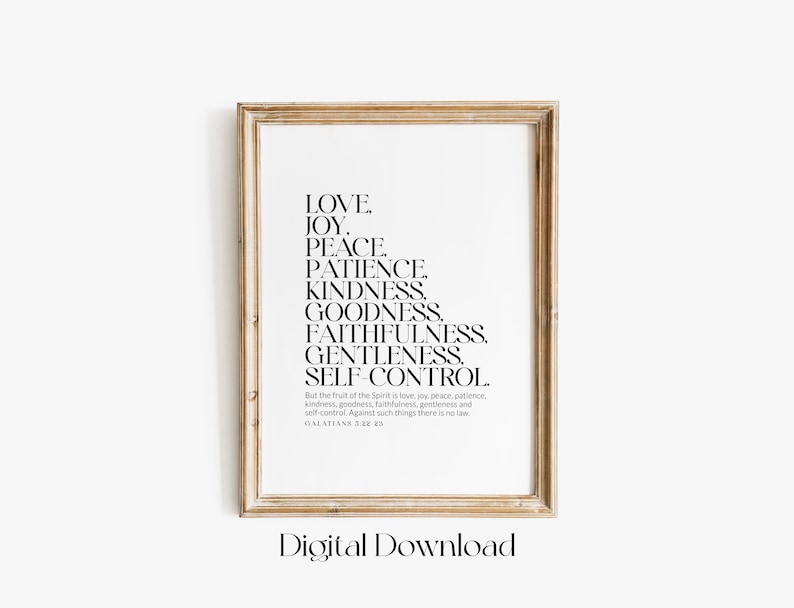 May include: A printable wall art design featuring a list of the fruits of the Spirit, including love, joy, peace, patience, kindness, goodness, faithfulness, gentleness, and self-control. The text is in black against a white background, with a quote from Galatians 5:22-23.