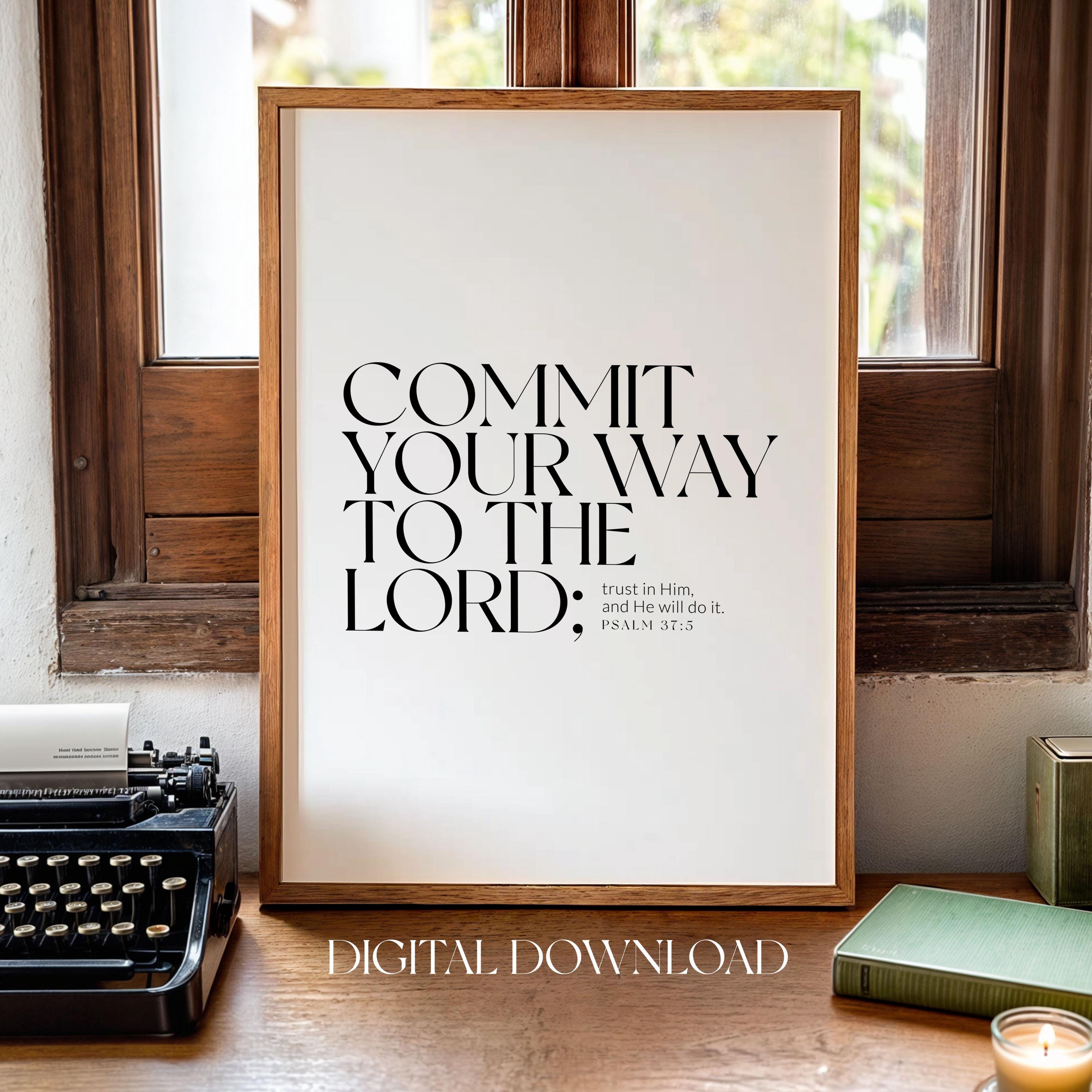 Psalm 37:5 Christian Wall Art Printable, Commit Your Way to the Lord ...