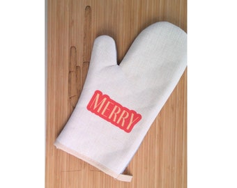 Merry Oven Mitt, Kitchen Hot Mitt, Housewarming gift, Christmas Gift