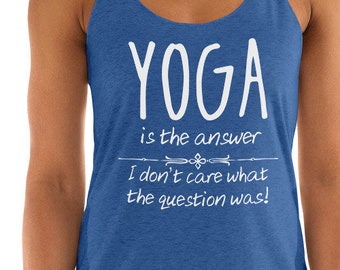 Yoga Tops  Yoga is the Answer Funny Gym Shirt for Women