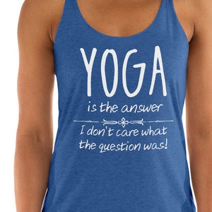 Yoga Tops  Yoga is the Answer Funny Gym Shirt for Women