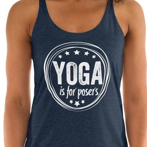 Yoga Tops Yoga is for Posers Funny Gym Shirt for Women