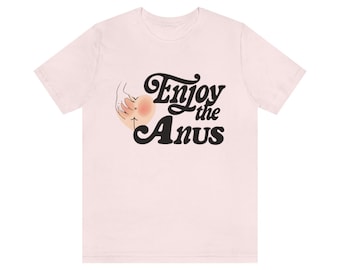 ENJOY THE ANUS Unisex Jersey Short Sleeve Tee