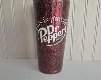 Glitter tumbler dr pepper inspired tumbler shit up and give me a Pepper tumbler stainless steel custom made tumbler handmade maroon glitter