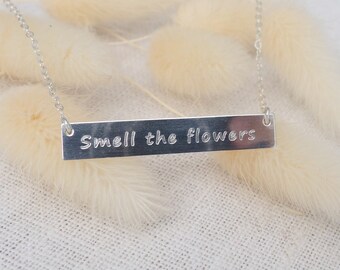 SMELL THE FLOWERS Necklace in Sterling Silver, Gold Filled Or Rose Gold Filled • Word To Live By • Inspirational Necklace • Gift for Her