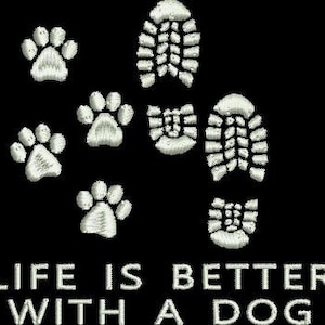 Life is better with a dog foot steps  Embroidery Design  - Digital Download