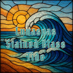 May include: A stained glass image of a wave crashing against a beach with a setting sun in the background. The text "Lunaseas Stained Glass Tide" is written in a stylized font.