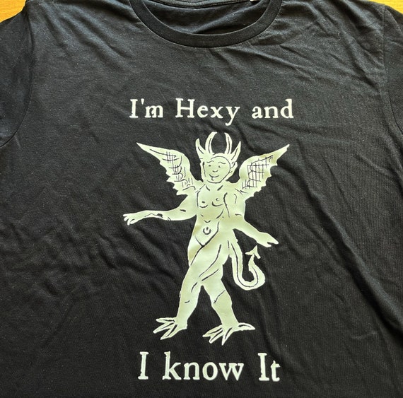 UNISEX T Shirt - I'm Hexy And I know It