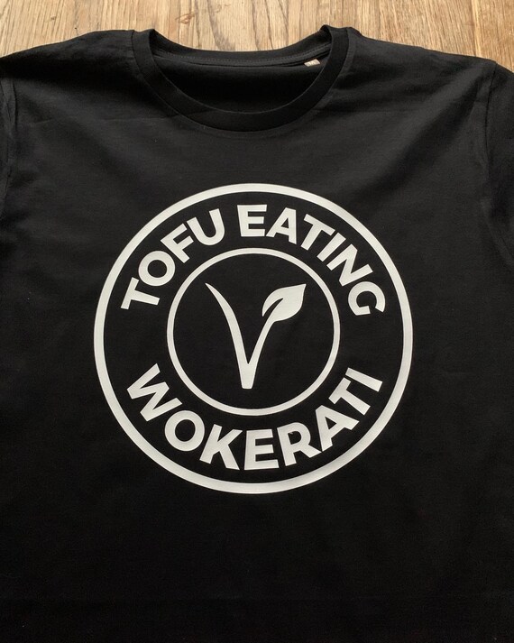 Tofu Eating Wokerati T Shirt Etsy