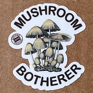Mushroom Botherer Sticker