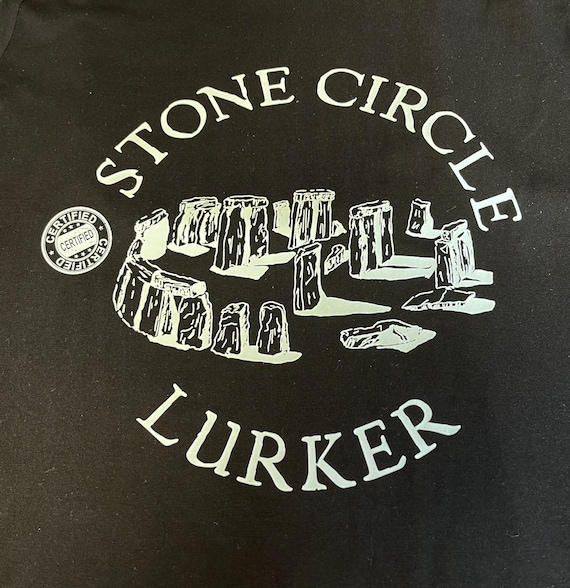 UNISEX T Shirt - Certified Stone Circle Lurker