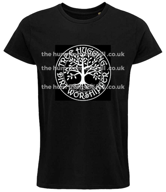 UNISEX T Shirt - Tree Hugging Dirt Worshipper