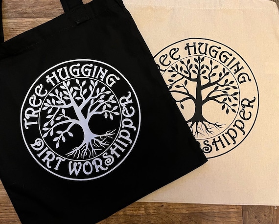 Tote bag - Tree Hugging Dirt Worshipper - cotton
