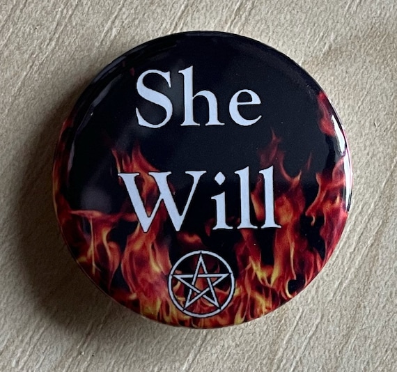 She Will Button Badge 32mm