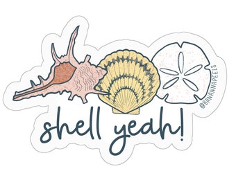 May include: A sticker featuring a pink, brown, and white seashell, a yellow scallop shell, and a white sand dollar. The text "shell yeah!" is written below the shells.