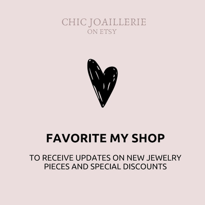 May include: A black heart graphic with the text "CHIC JOAILLERIE ON ETSY" and "FAVORITE MY SHOP TO RECEIVE UPDATES ON NEW JEWELRY PIECES AND SPECIAL DISCOUNTS".