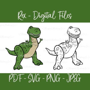 May include: Two digital files of Rex the dinosaur from the Toy Story movie. One file is a green and brown outline of Rex, the other is a black and white outline of Rex. The text "Rex - Digital Files" and "PDF - SVG - PNG - JPEG" are included in the image.