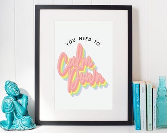 You Need to Calm Down Digital Print, Inspired by Swift's You Need to Calm Down, Printable Wall Art