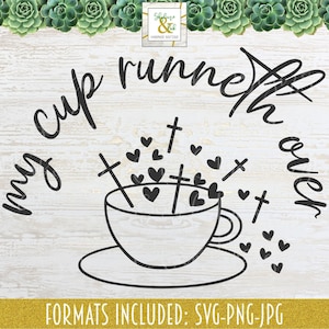 My Cup Runneth Over SVG | Bible Verse SVG | Scripture SVG | Christian Svg | Scripture Cut File | My Cup Runneth Over Cut File | Svg Download