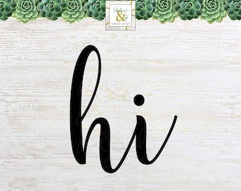 Hi SVG | Hi Cursive SVG | Hi Script SVG | Hi Svg Cut File | Hi Cut File for Cricut | Hi Svg File | Hi Svg Download | Greeting Svg | Cut File