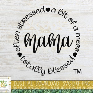 Often Stressed A Bit of A Mess But Totally Blessed Mama SVG | Stressed Blessed SVG | Stressed Blessed Mama Svg | Mom Quote Svg | Mom Life image 3