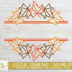 May include: A digital download of a fall-themed SVG, PNG, and JPG file featuring a double line border with a design of orange and brown maple leaves. The text "DIGITAL DOWNLOAD: SVG-PNG-JPG" is at the bottom of the image. The text "PERSONAL OR COMMERCIAL USE ON PHYSICAL ITEMS" is below the first line of text.