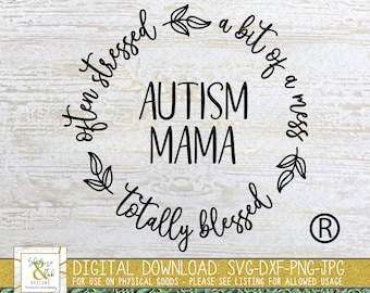 Often Stressed A Bit of A Mess But Totally Blessed Autism Mama SVG | Stressed Blessed Svg | Mama Svg | Mom Quote Svg | Mom Life | PNG | DXF