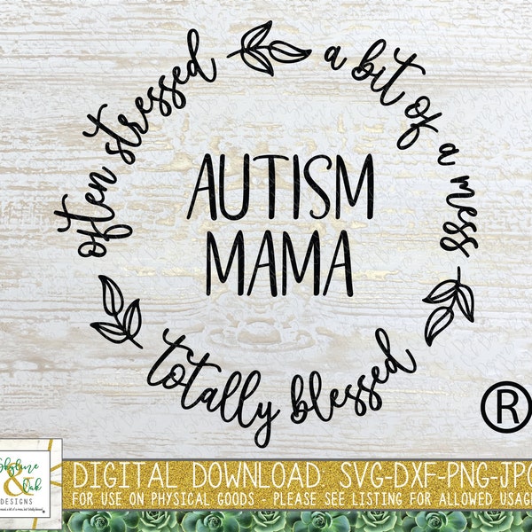 Often Stressed A Bit of A Mess But Totally Blessed Autism Mama SVG | Stressed Blessed Svg | Mama Svg | Mom Quote Svg | Mom Life | PNG | DXF