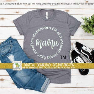 Often Stressed A Bit of A Mess But Totally Blessed Mama SVG | Stressed Blessed SVG | Stressed Blessed Mama Svg | Mom Quote Svg | Mom Life image 2