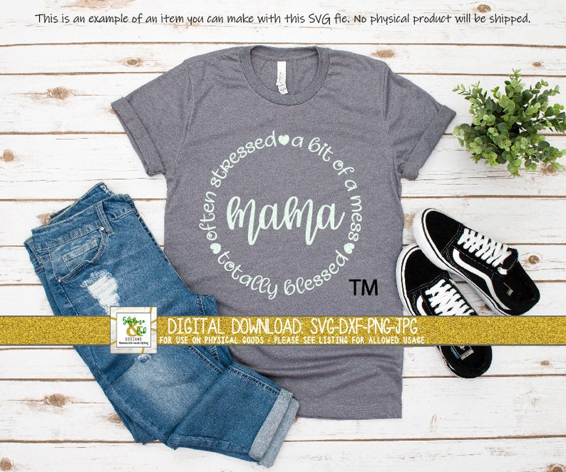 Often Stressed A Bit of A Mess But Totally Blessed Mama SVG | Stressed Blessed SVG | Stressed Blessed Mama Svg | Mom Quote Svg | Mom Life image 2