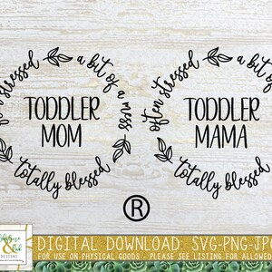 Often Stressed A Bit of A Mess But Totally Blessed Toddler Mom & Mama SVG Bundle | Stressed Blessed Mama Svg | Toddler Mom Quote | Mom Life