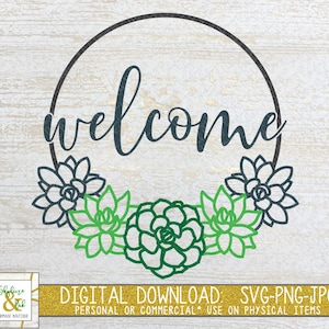 Succulent Welcome Sign SVG - Welcome SVG for Round Wooden Sign - Welcome Wreath Svg  - Succulents Wreath SVG - Succulent Svg - Cut File -Png