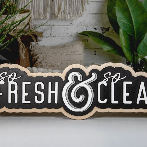 So Fresh and So Clean Wood Sign | 3D Sign | Bathroom Sign | Laundry Decor | Laser Cut | Home Decor | 23x7