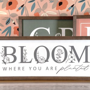 Bloom Where You Are Planted Wood Sign | Floral Sign | Flowers | Bloom | Home Decor | Spring Summer Decor | 22.5x9 Inches