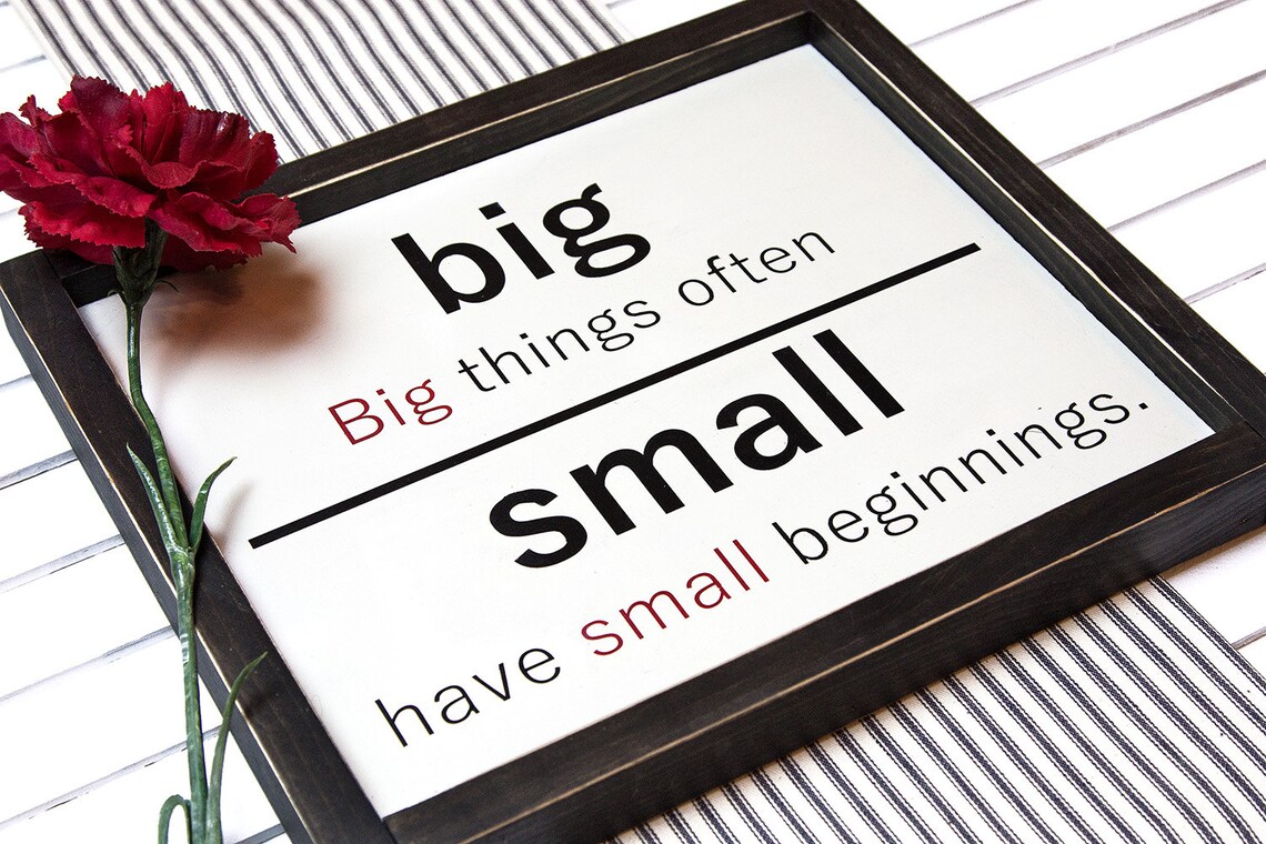 Big Things Have Small Beginnings Wood Sign Antonym Sign Etsy